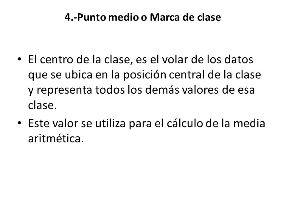 4.-Punto medio o Marca de clase