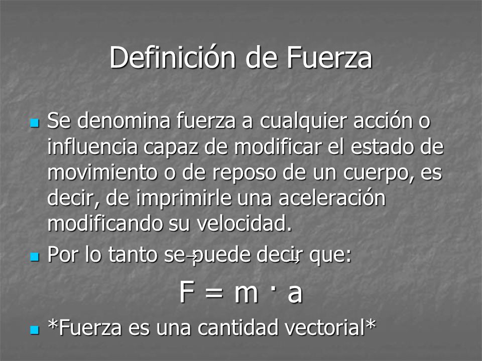 Definición de Fuerza F = m · a