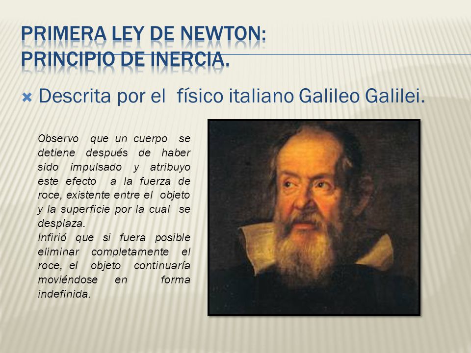 Primera ley de newton: principio de inercia.