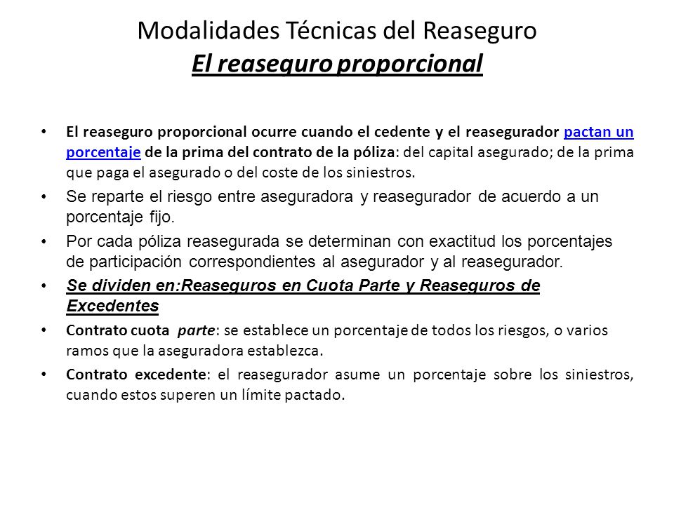 Modalidades Técnicas del Reaseguro El reaseguro proporcional