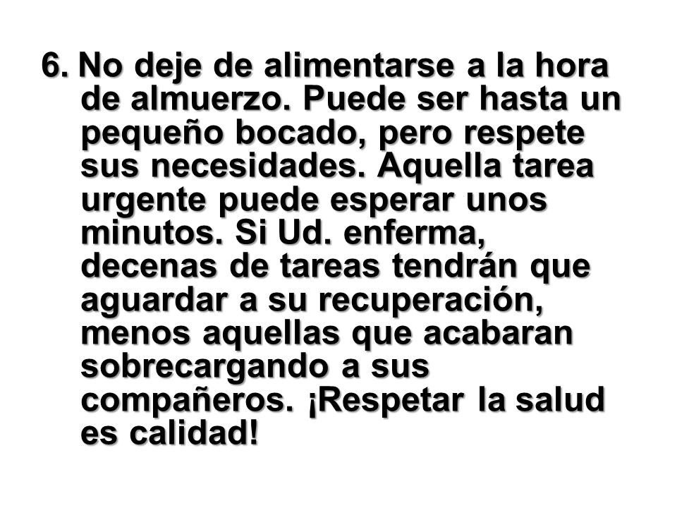 6. No deje de alimentarse a la hora de almuerzo