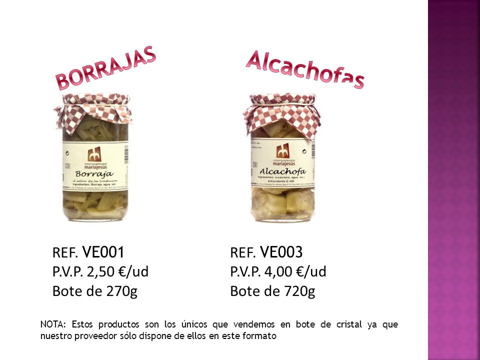 Alcachofas BORRAJAS REF. VE001 P.V.P. 2,50 €/ud Bote de 270g