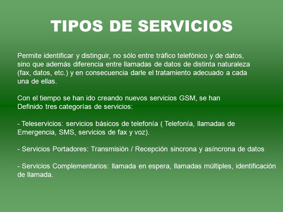 TIPOS DE SERVICIOS Permite identificar y distinguir, no sólo entre tráfico telefónico y de datos,