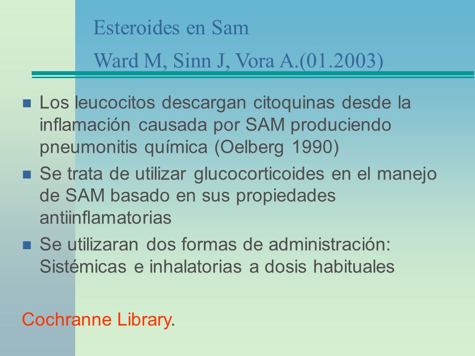 Esteroides en Sam Ward M, Sinn J, Vora A.( )