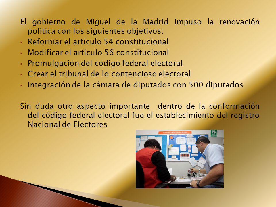 El gobierno de Miguel de la Madrid impuso la renovación política con los siguientes objetivos: