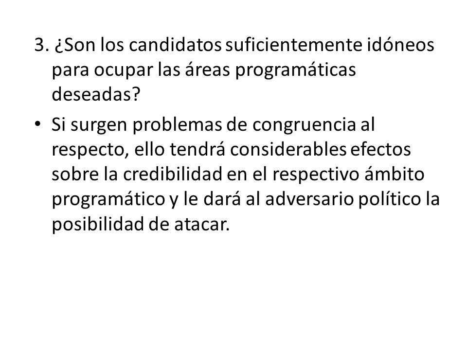 3. ¿Son los candidatos suficientemente idóneos para ocupar las áreas programáticas deseadas