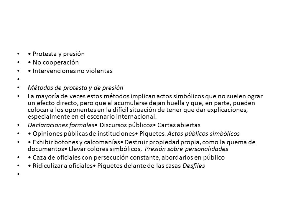 • Protesta y presión • No cooperación. • Intervenciones no violentas. Métodos de protesta y de presión.
