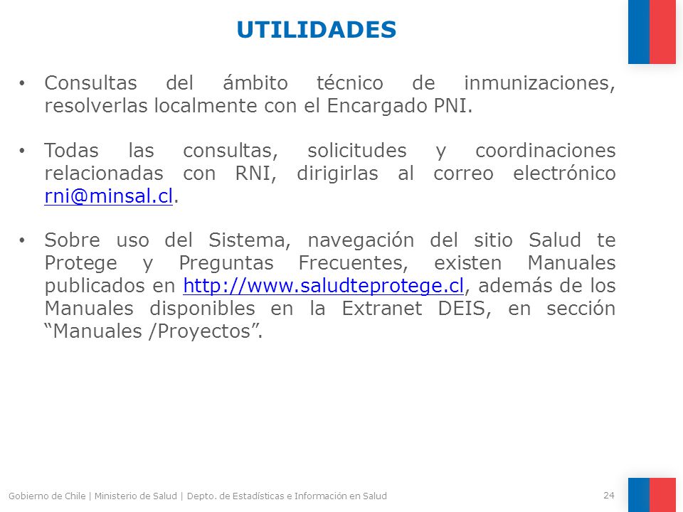 UTILIDADES Consultas del ámbito técnico de inmunizaciones, resolverlas localmente con el Encargado PNI.