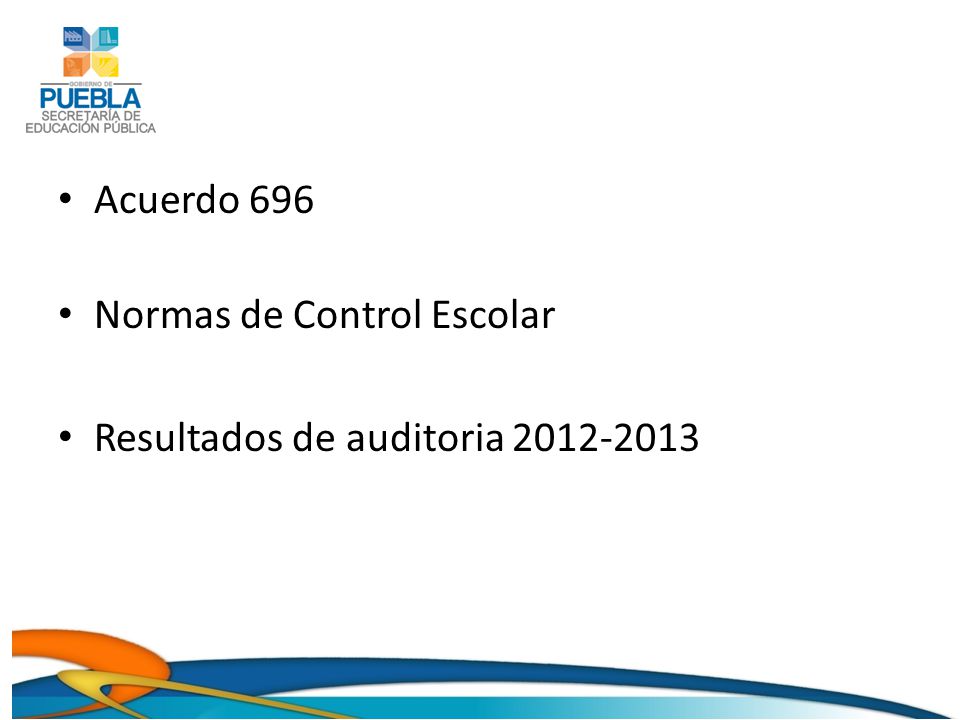 Acuerdo 696 Normas de Control Escolar Resultados de auditoria