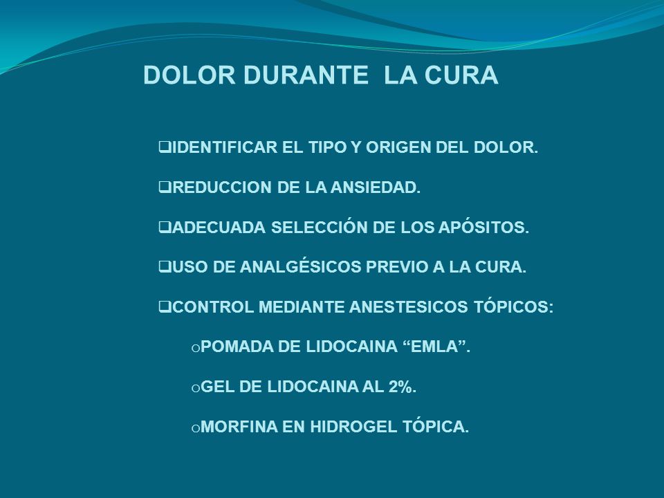 DOLOR DURANTE LA CURA IDENTIFICAR EL TIPO Y ORIGEN DEL DOLOR.