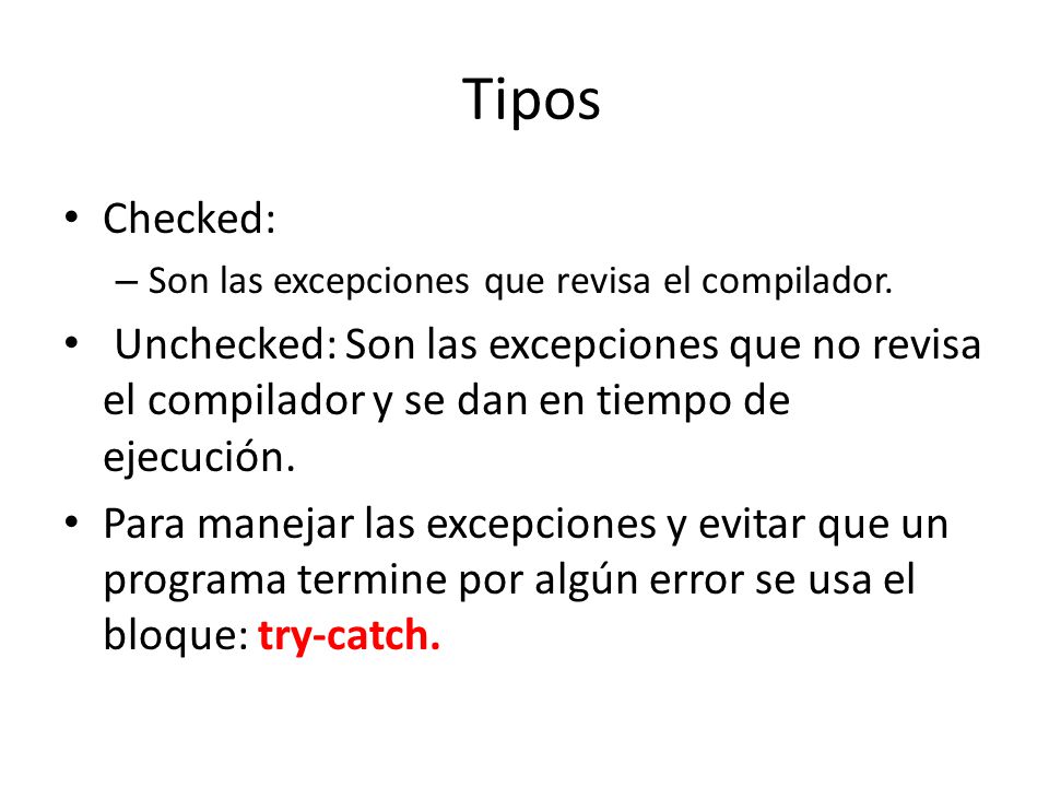 Tipos Checked: Son las excepciones que revisa el compilador.