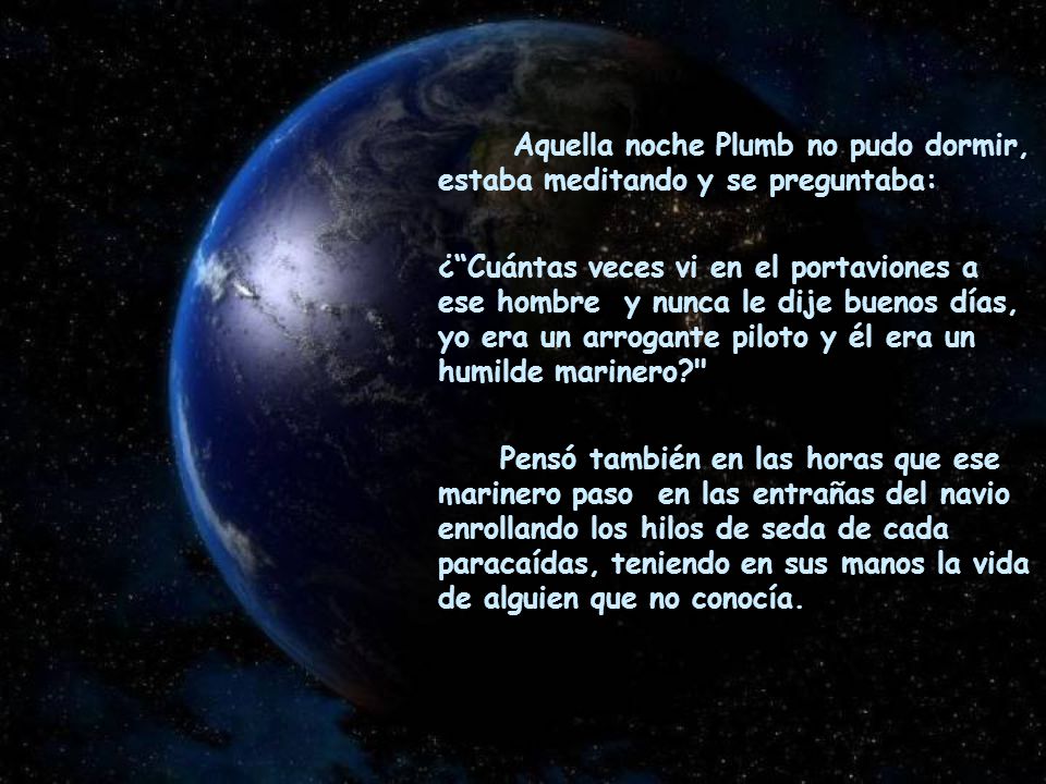 Aquella noche Plumb no pudo dormir, estaba meditando y se preguntaba:
