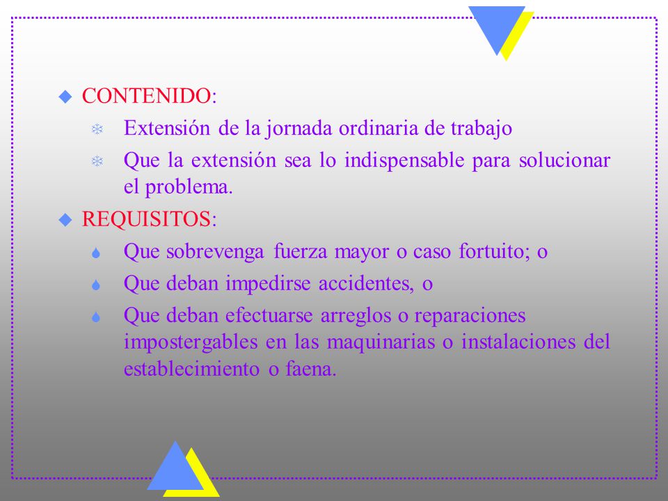 CONTENIDO: Extensión de la jornada ordinaria de trabajo. Que la extensión sea lo indispensable para solucionar el problema.