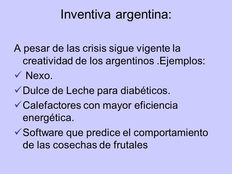Inventiva argentina: A pesar de las crisis sigue vigente la creatividad de los argentinos .Ejemplos: