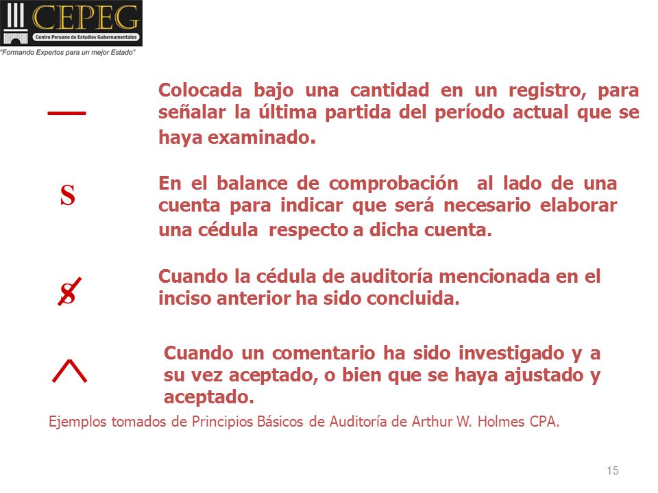Colocada bajo una cantidad en un registro, para señalar la última partida del período actual que se haya examinado.