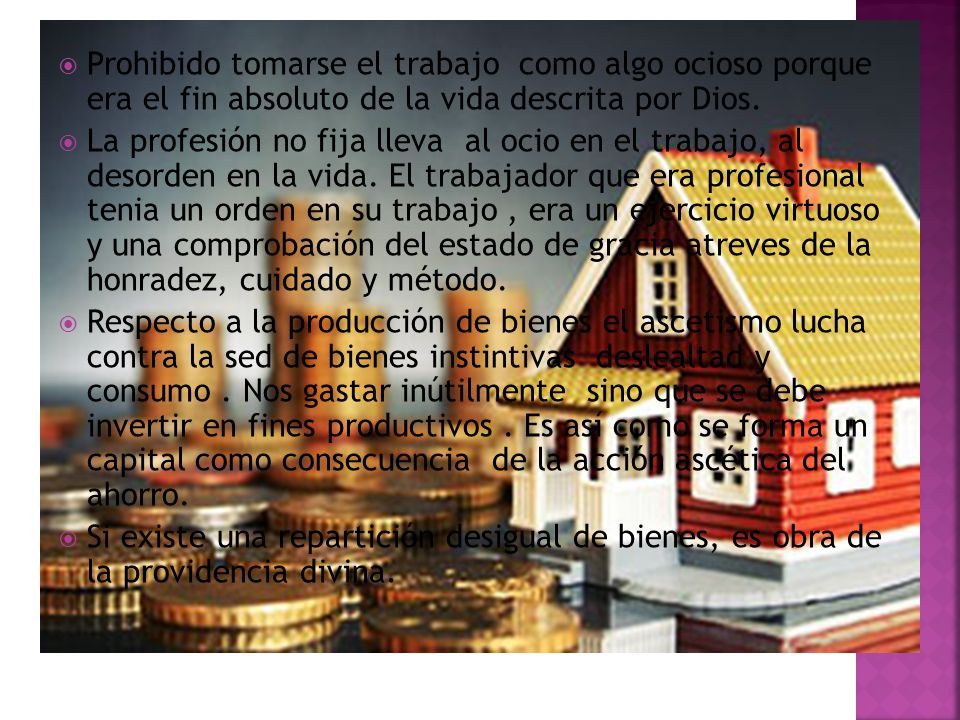 Prohibido tomarse el trabajo como algo ocioso porque era el fin absoluto de la vida descrita por Dios.