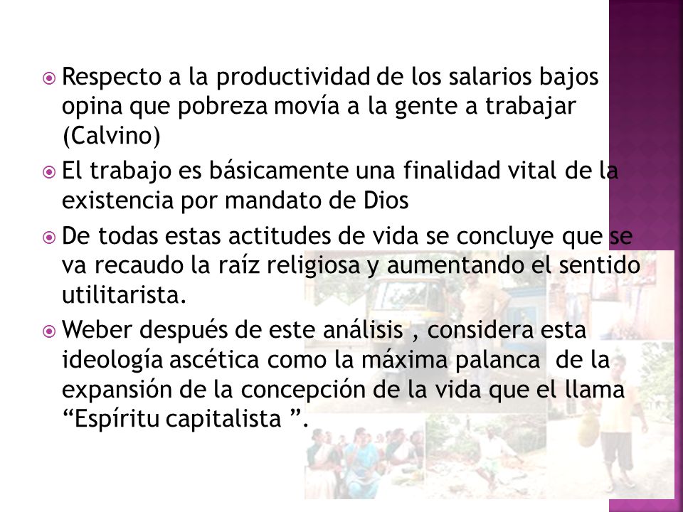 Respecto a la productividad de los salarios bajos opina que pobreza movía a la gente a trabajar (Calvino)