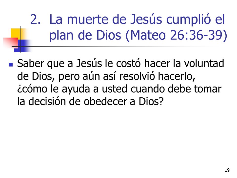 La muerte de Jesús cumplió el plan de Dios (Mateo 26:36-39)