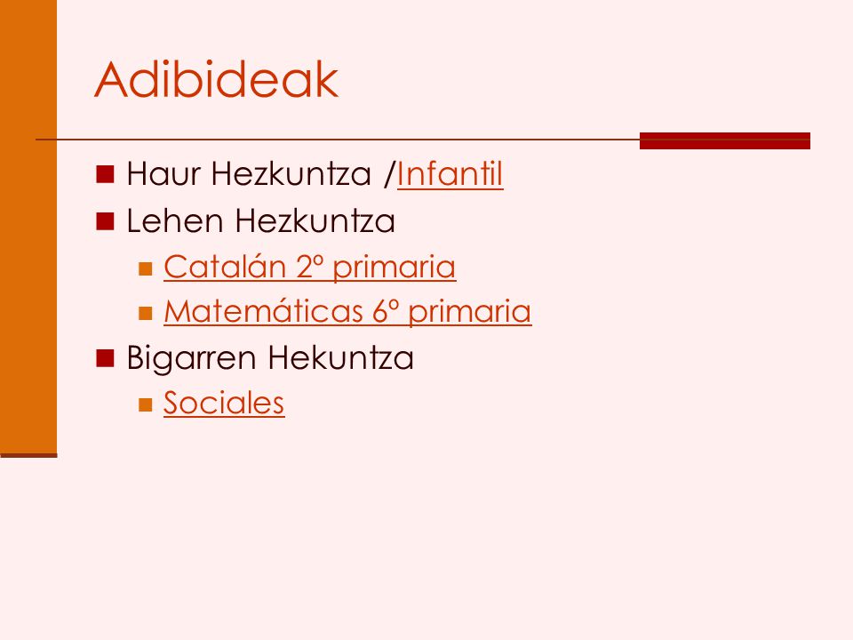 Adibideak Haur Hezkuntza /Infantil Lehen Hezkuntza Bigarren Hekuntza