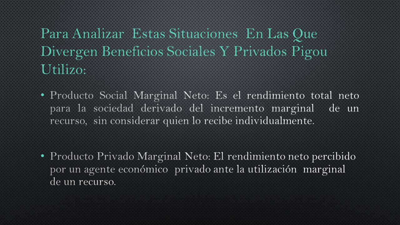 Para Analizar Estas Situaciones En Las Que Divergen Beneficios Sociales Y Privados Pigou Utilizo: