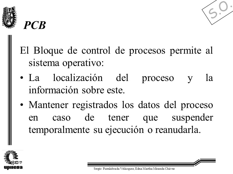 PCB El Bloque de control de procesos permite al sistema operativo:
