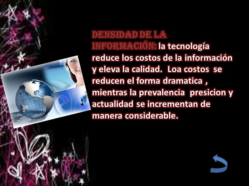 Densidad de la información: la tecnología reduce los costos de la información y eleva la calidad.