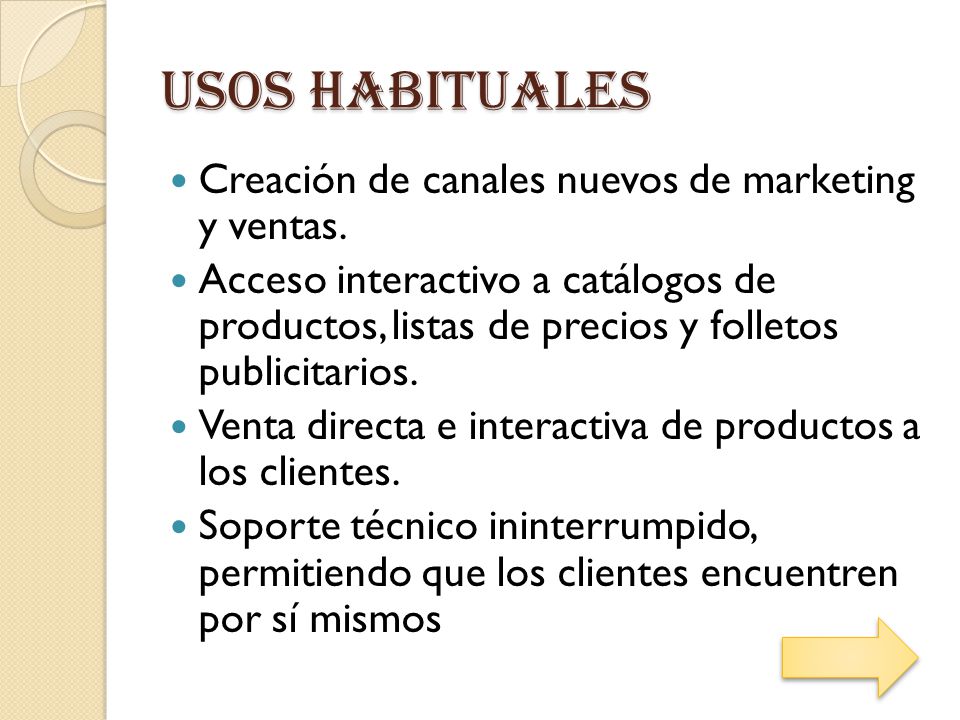 USOS HABITUALES Creación de canales nuevos de marketing y ventas.