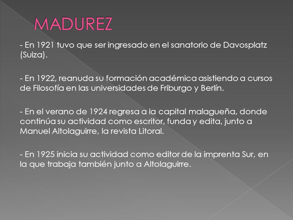 MADUREZ - En 1921 tuvo que ser ingresado en el sanatorio de Davosplatz (Suiza).