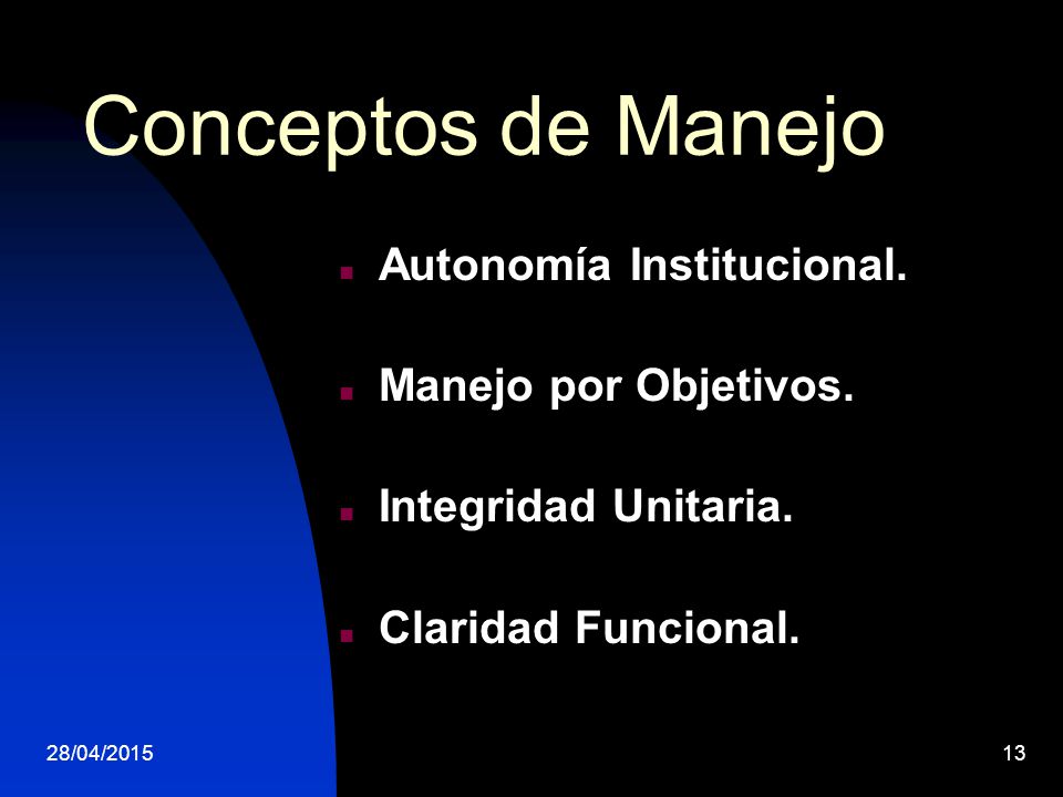 Conceptos de Manejo Autonomía Institucional. Manejo por Objetivos.