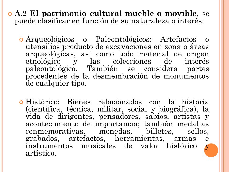 A.2 El patrimonio cultural mueble o movible, se puede clasificar en función de su naturaleza o interés: