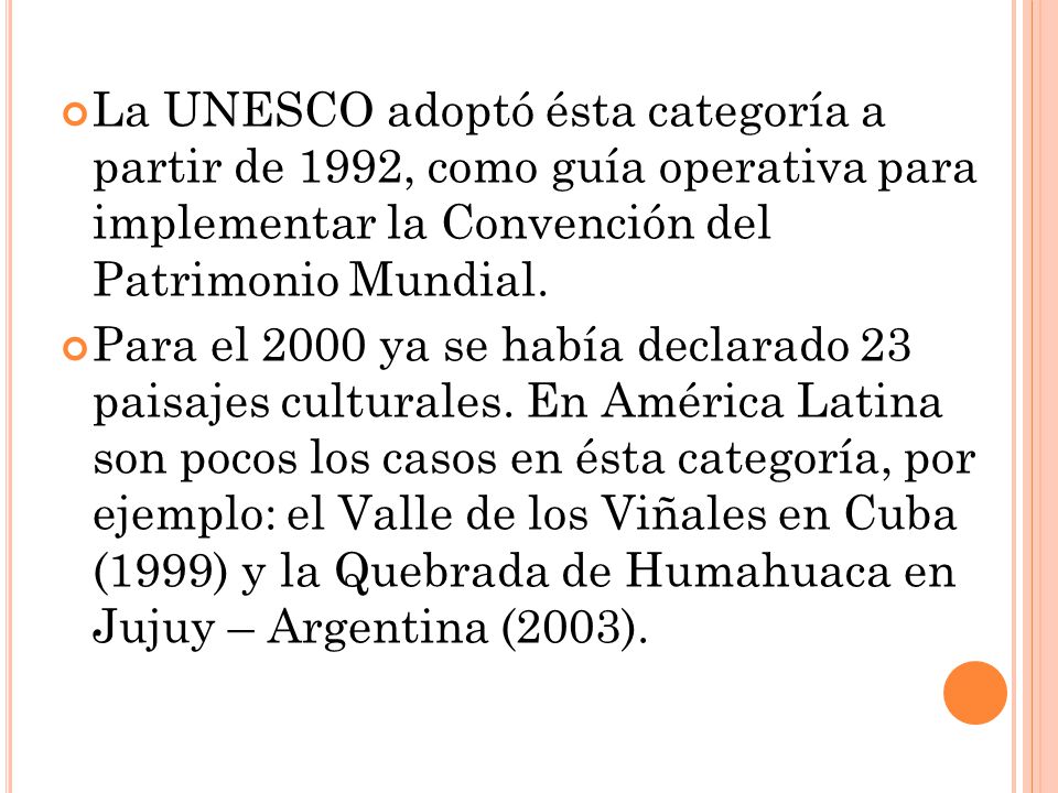 La UNESCO adoptó ésta categoría a partir de 1992, como guía operativa para implementar la Convención del Patrimonio Mundial.