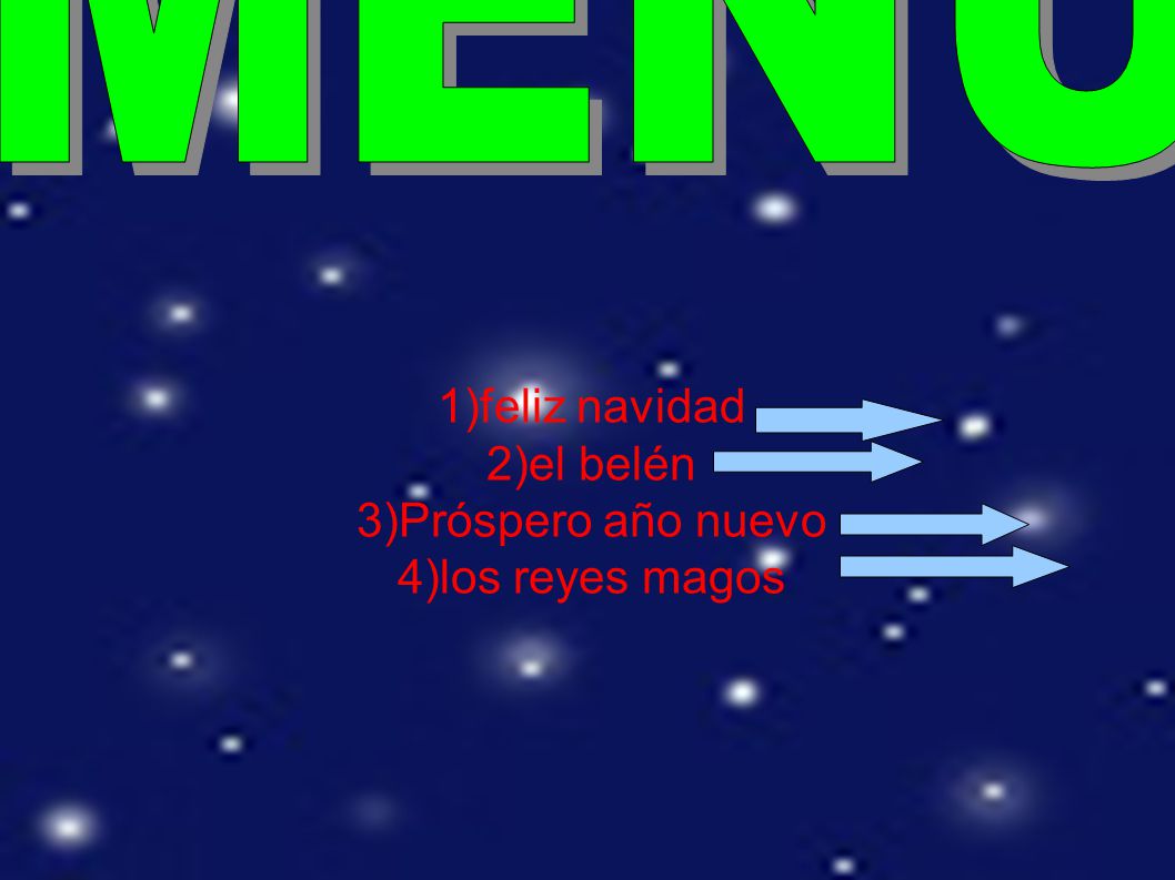 MENU 1)feliz navidad 2)el belén 3)Próspero año nuevo 4)los reyes magos
