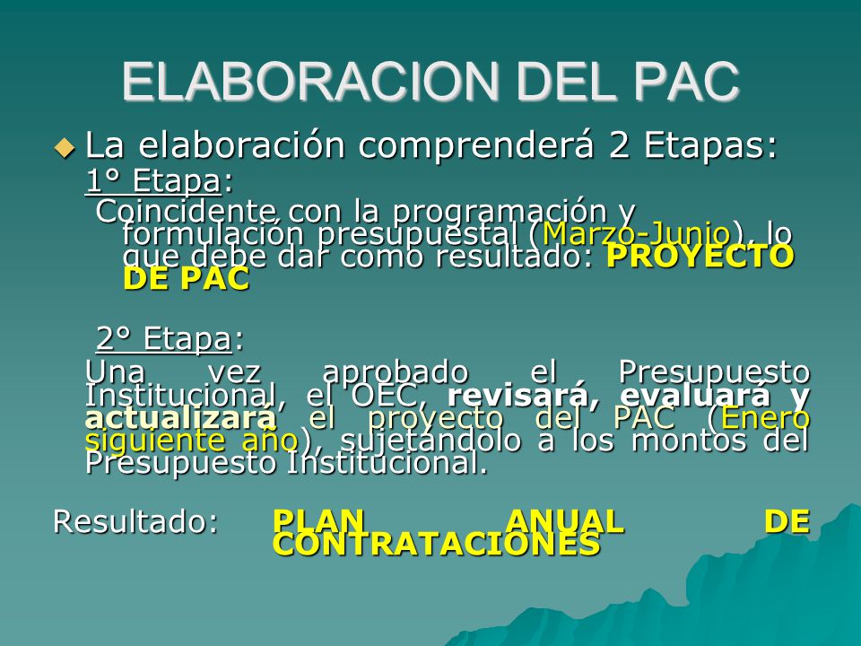 ELABORACION DEL PAC La elaboración comprenderá 2 Etapas: 1° Etapa: