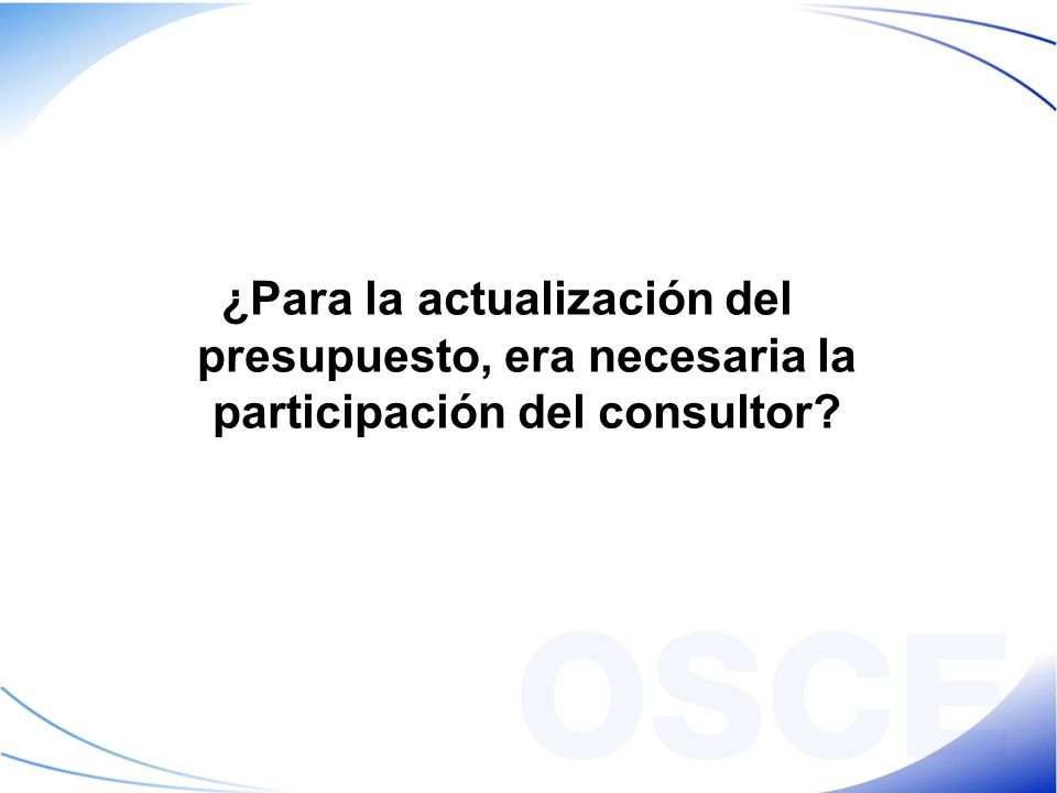¿Para la actualización del presupuesto, era necesaria la participación del consultor