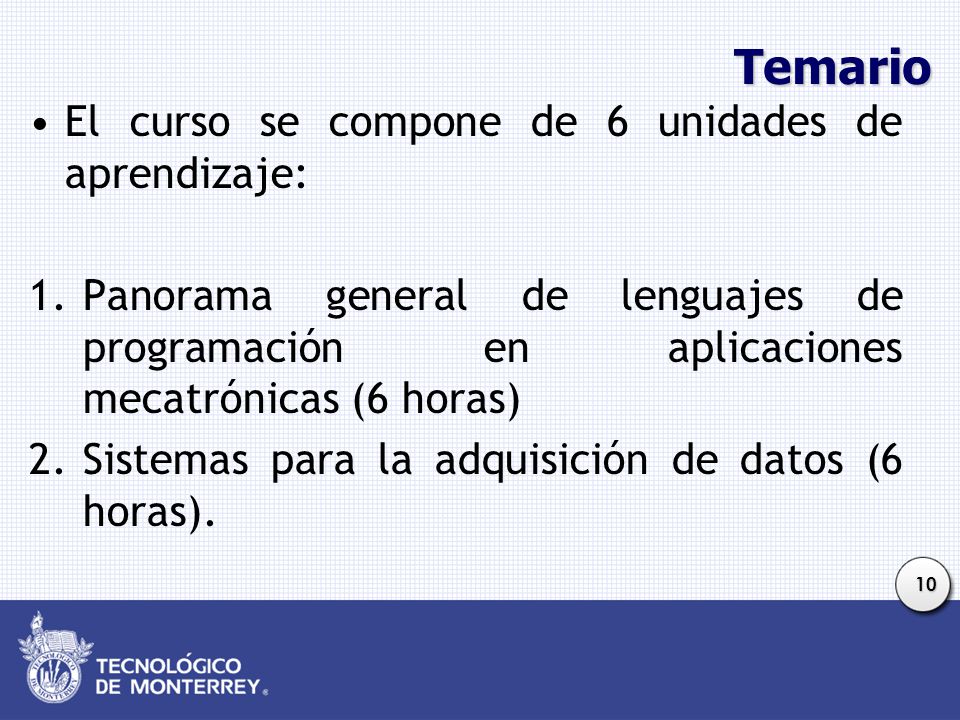 Temario El curso se compone de 6 unidades de aprendizaje:
