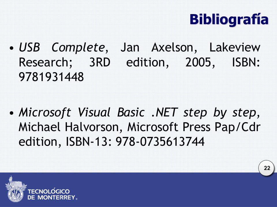Bibliografía USB Complete, Jan Axelson, Lakeview Research; 3RD edition, 2005, ISBN: