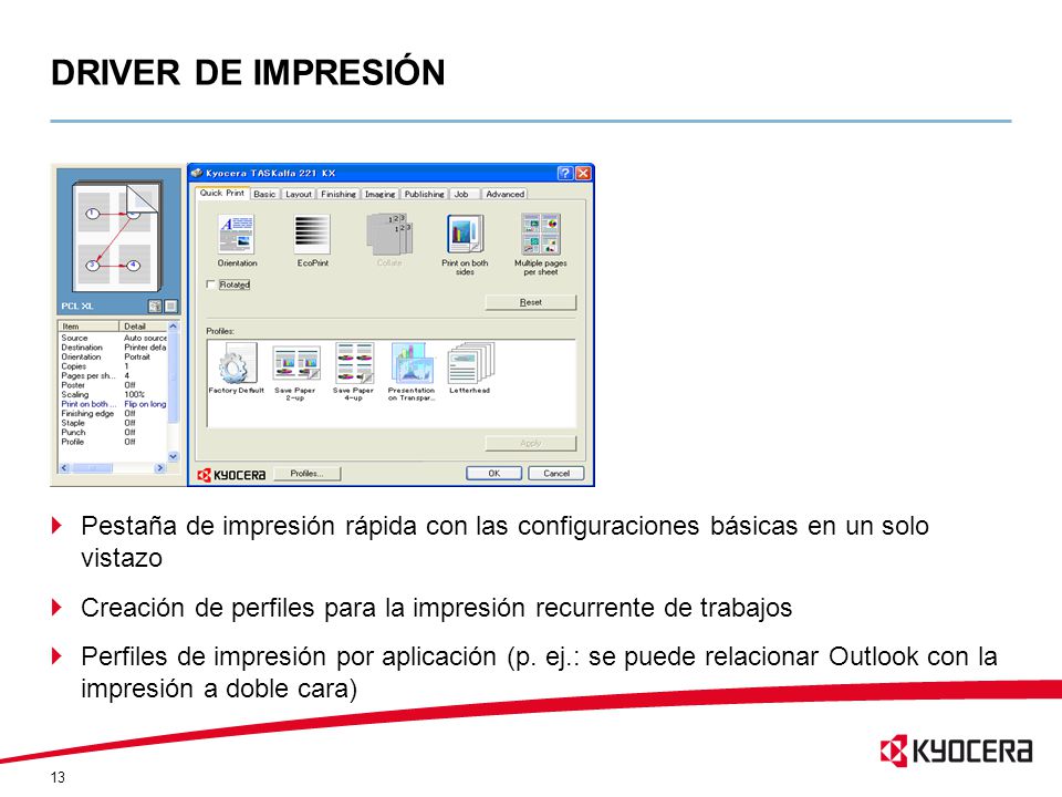 DRIVER DE IMPRESIÓN Pestaña de impresión rápida con las configuraciones básicas en un solo vistazo.