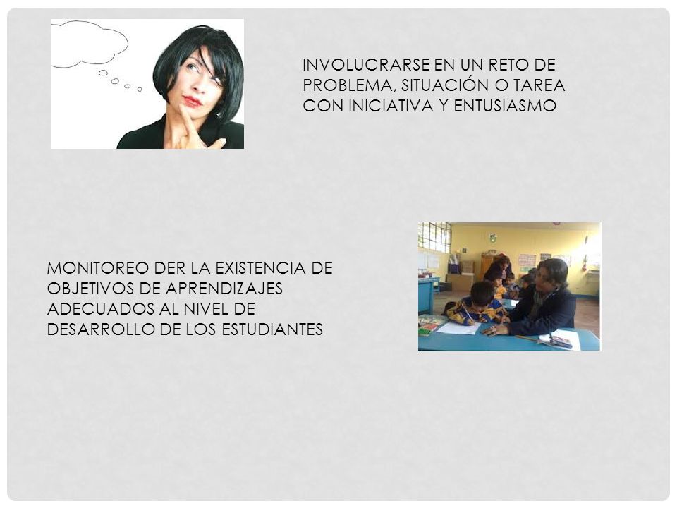INVOLUCRARSE EN UN RETO DE PROBLEMA, SITUACIÓN O TAREA CON INICIATIVA Y ENTUSIASMO