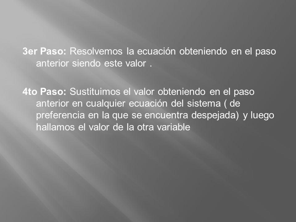 3er Paso: Resolvemos la ecuación obteniendo en el paso anterior siendo este valor .