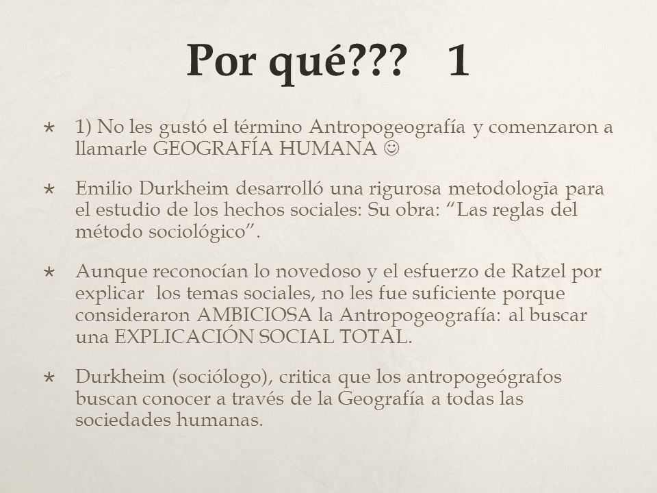 Por qué 1 1) No les gustó el término Antropogeografía y comenzaron a llamarle GEOGRAFÍA HUMANA 