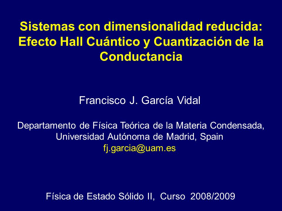 Sistemas con dimensionalidad reducida: Efecto Hall Cuántico y Cuantización de la Conductancia