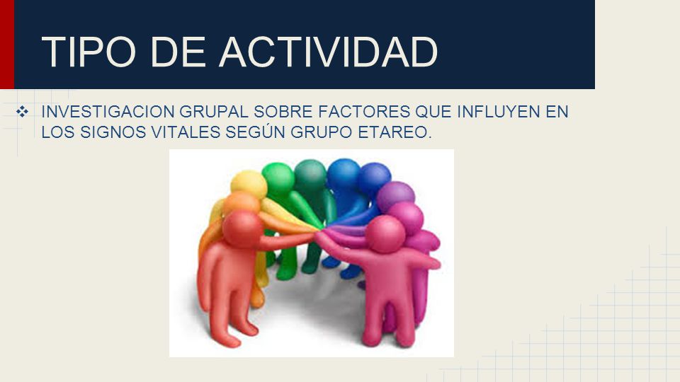 TIPO DE ACTIVIDAD INVESTIGACION GRUPAL SOBRE FACTORES QUE INFLUYEN EN LOS SIGNOS VITALES SEGÚN GRUPO ETAREO.