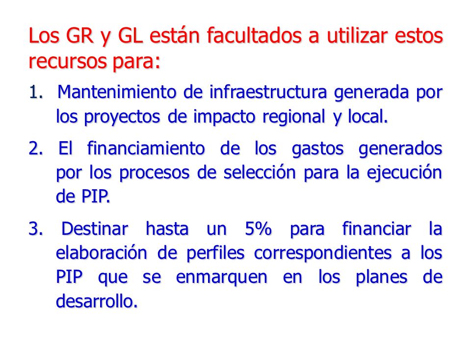 Los GR y GL están facultados a utilizar estos recursos para: