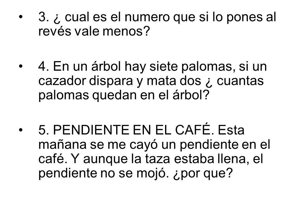 3. ¿ cual es el numero que si lo pones al revés vale menos