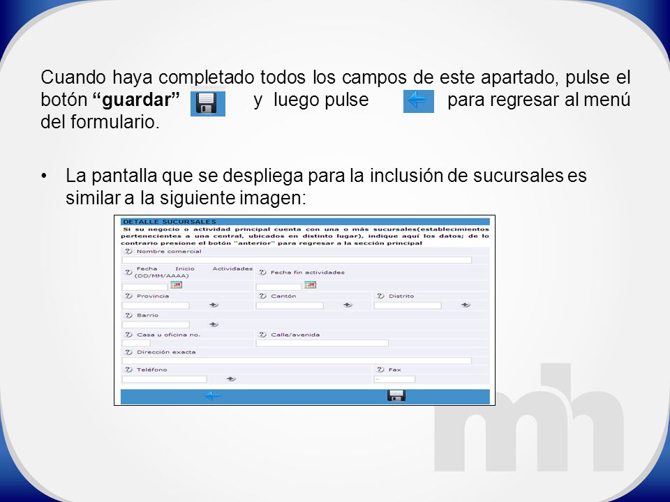Cuando haya completado todos los campos de este apartado, pulse el botón guardar y luego pulse para regresar al menú del formulario.
