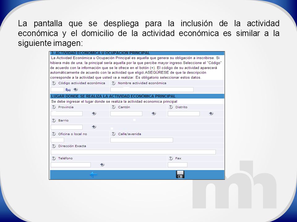 La pantalla que se despliega para la inclusión de la actividad económica y el domicilio de la actividad económica es similar a la siguiente imagen: