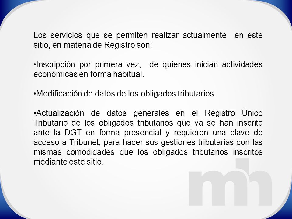 Los servicios que se permiten realizar actualmente en este sitio, en materia de Registro son: