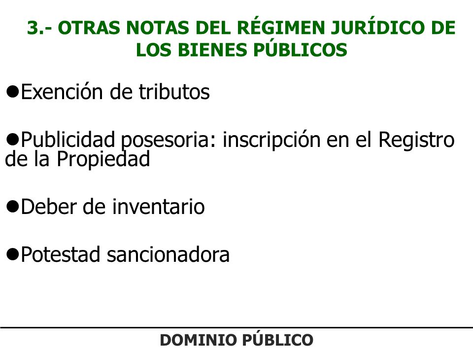 3.- OTRAS NOTAS DEL RÉGIMEN JURÍDICO DE LOS BIENES PÚBLICOS