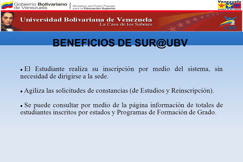 BENEFICIOS DE El Estudiante realiza su inscripción por medio del sistema, sin necesidad de dirigirse a la sede.
