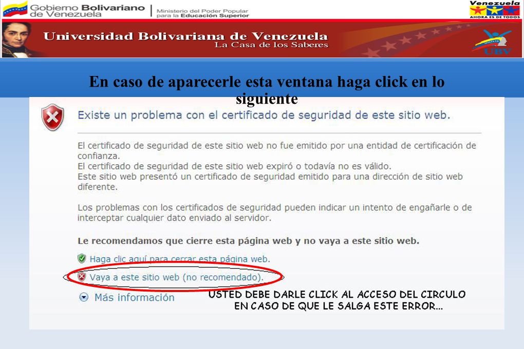 En caso de aparecerle esta ventana haga click en lo siguiente